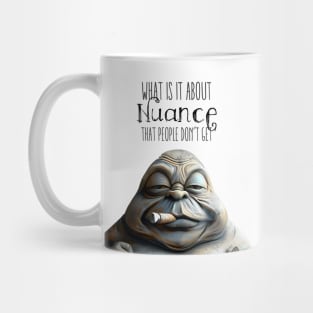 Puff Sumo: Nuance, What is it about Nuance that people don’t get  on a light (Knocked Out) background Mug